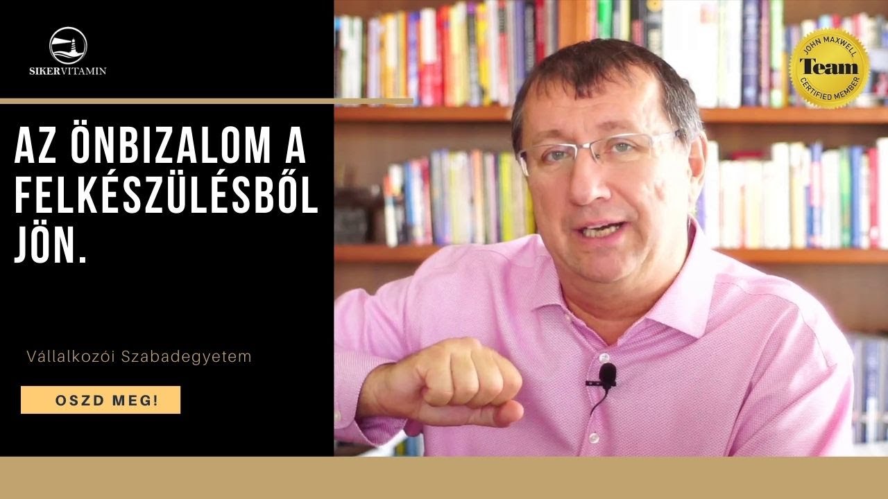 🥇 John Maxwell magyarul: Önbizalom a felkészülésből jön. Minden mást nem tudsz kontrolálni.