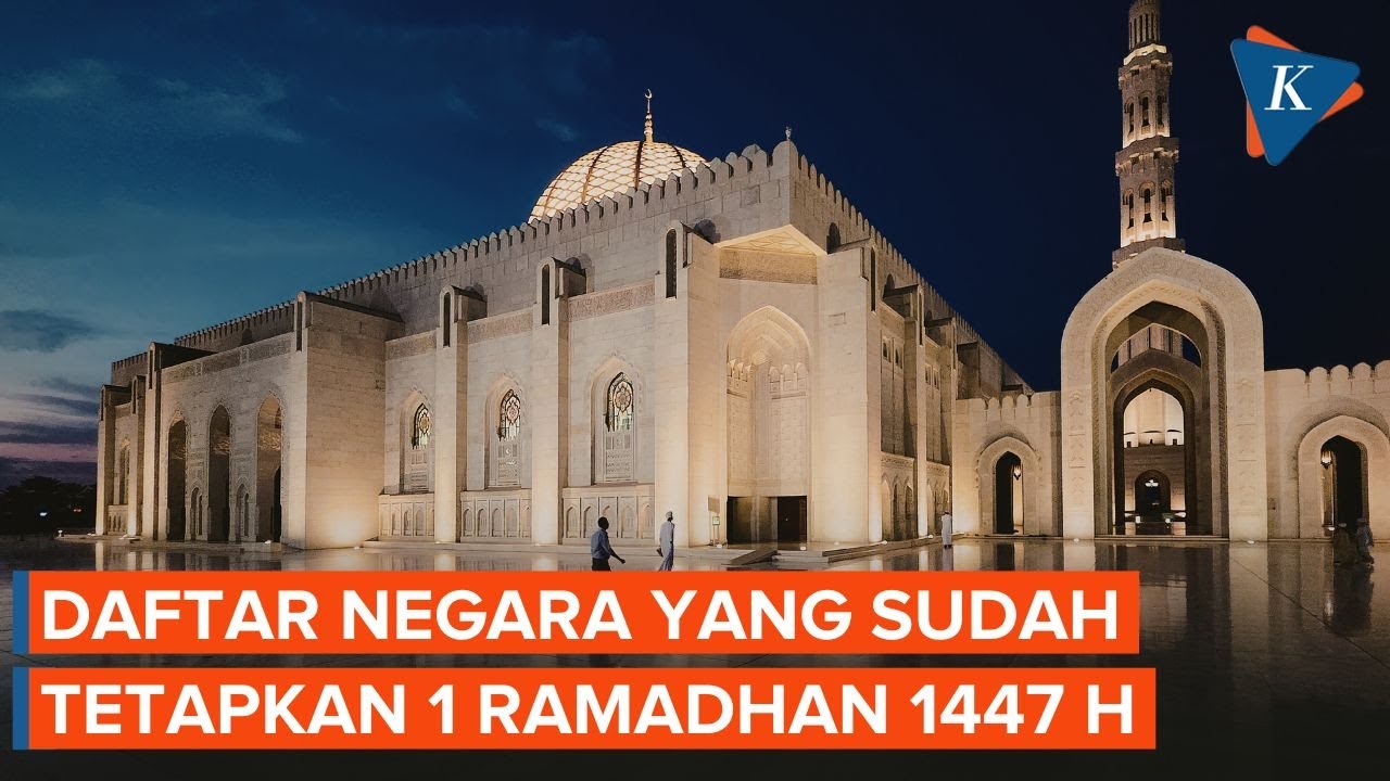 Daftar Negara yang Sudah Tetapkan 1 Ramadhan 1447 H, Bagaimana dengan Arab Saudi?