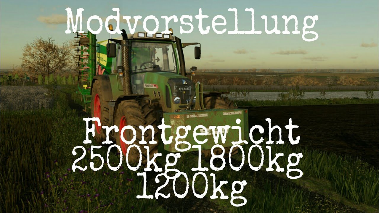 LS22 Mods (Ps4) Frontgewicht 2500 kg 1800kg 1200kg  Modvorstellung  (Ps4,Ps5,Xbs,Xb1,Pc/Mac)