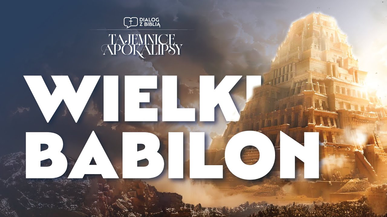 CZYM JEST WIELKI BABILON? // TAJEMNICE APOKALIPSY #2