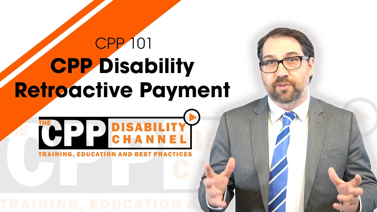 What is the CPP disability retroactive payment?