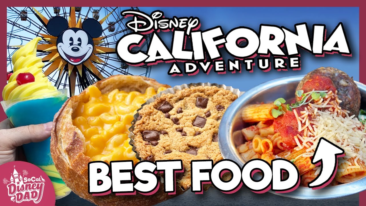 8 MUST TRY Foods & Snacks at Disney California Adventure