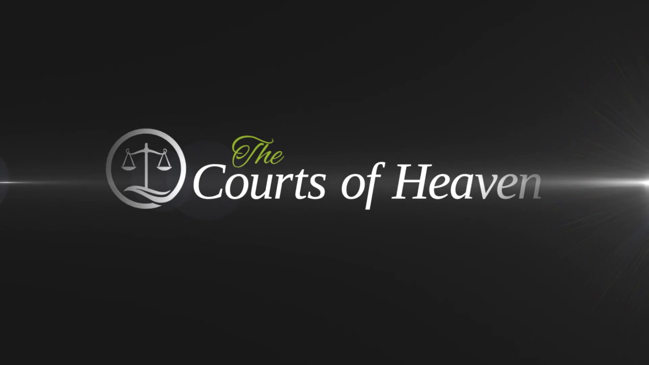 Engaging the Courts of Heaven - Level 1 - Session 1