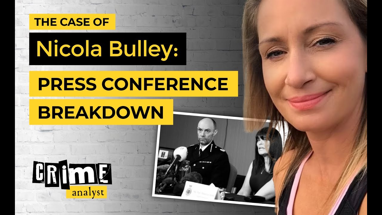 The Case of Nicola Bulley: Press Conference Breakdown