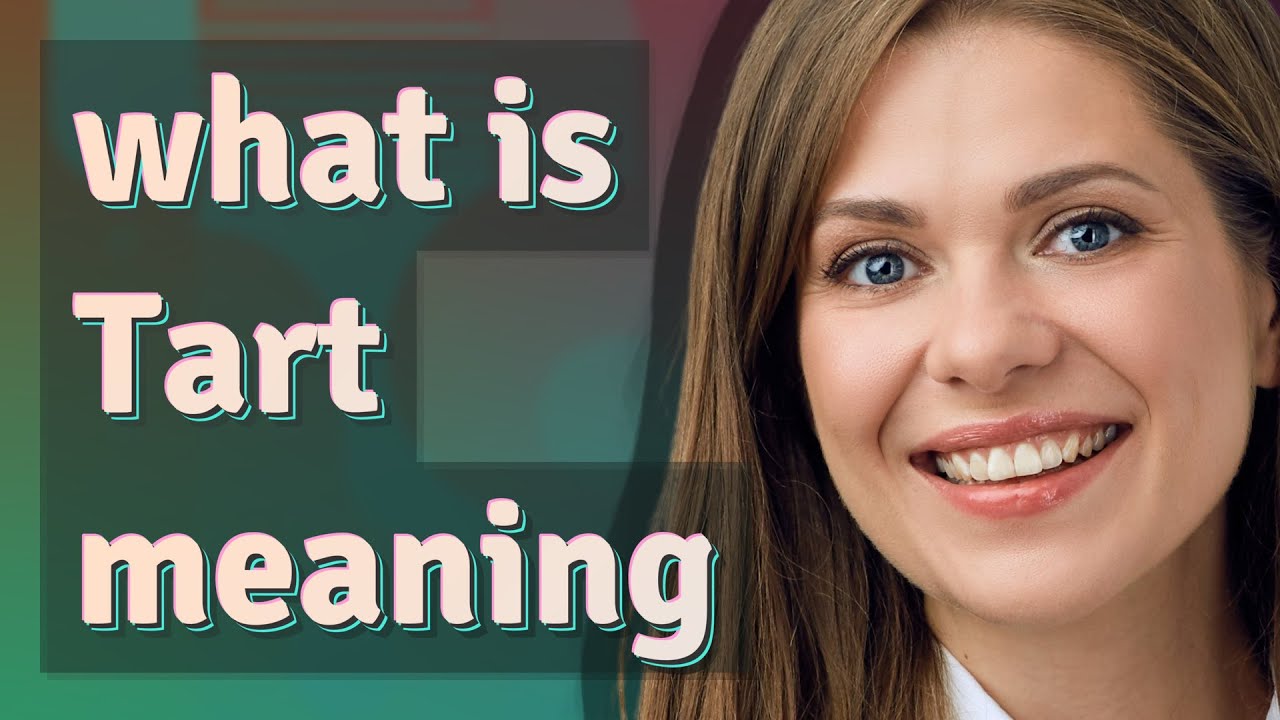 Tart | meaning of Tart