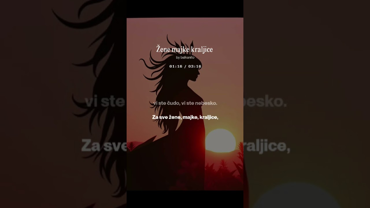BALKANITO-ŽENE MAJKE KRALJICE (ovo je za vas za sve što se prošle i prolazite)