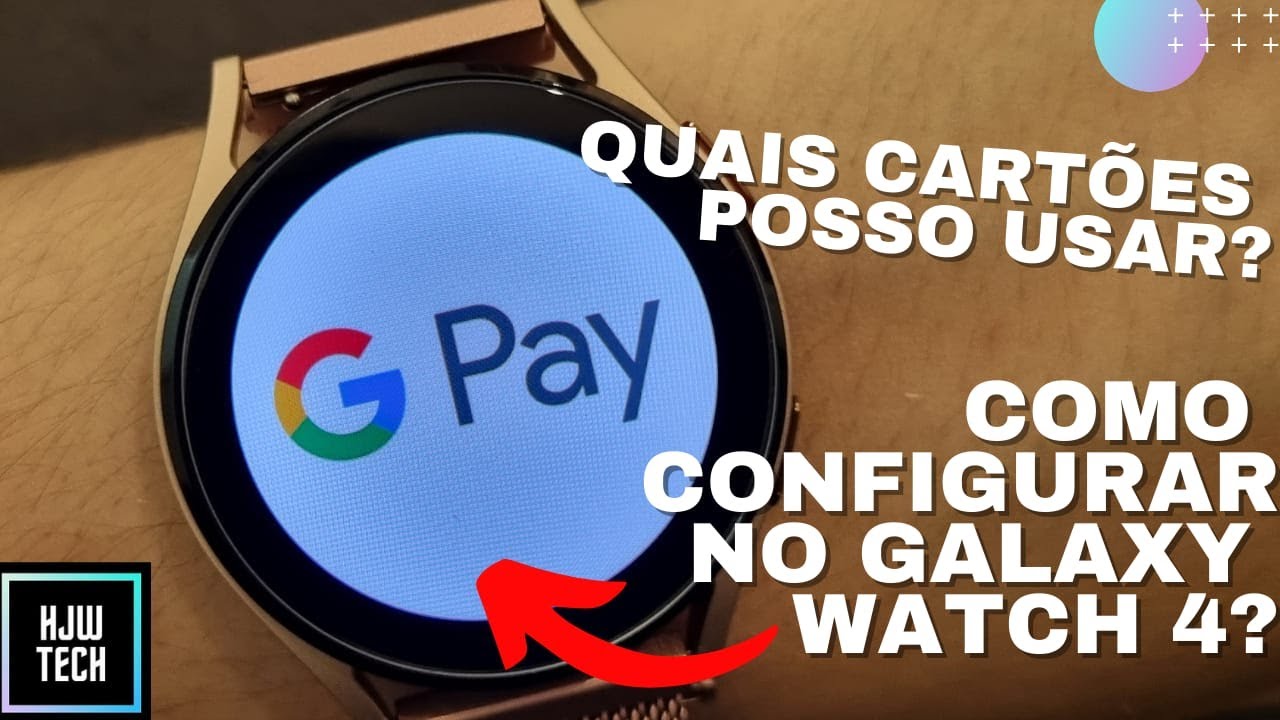 GOOGLE PAY: Como configurar, e utilizar no Galaxy Watch 4.