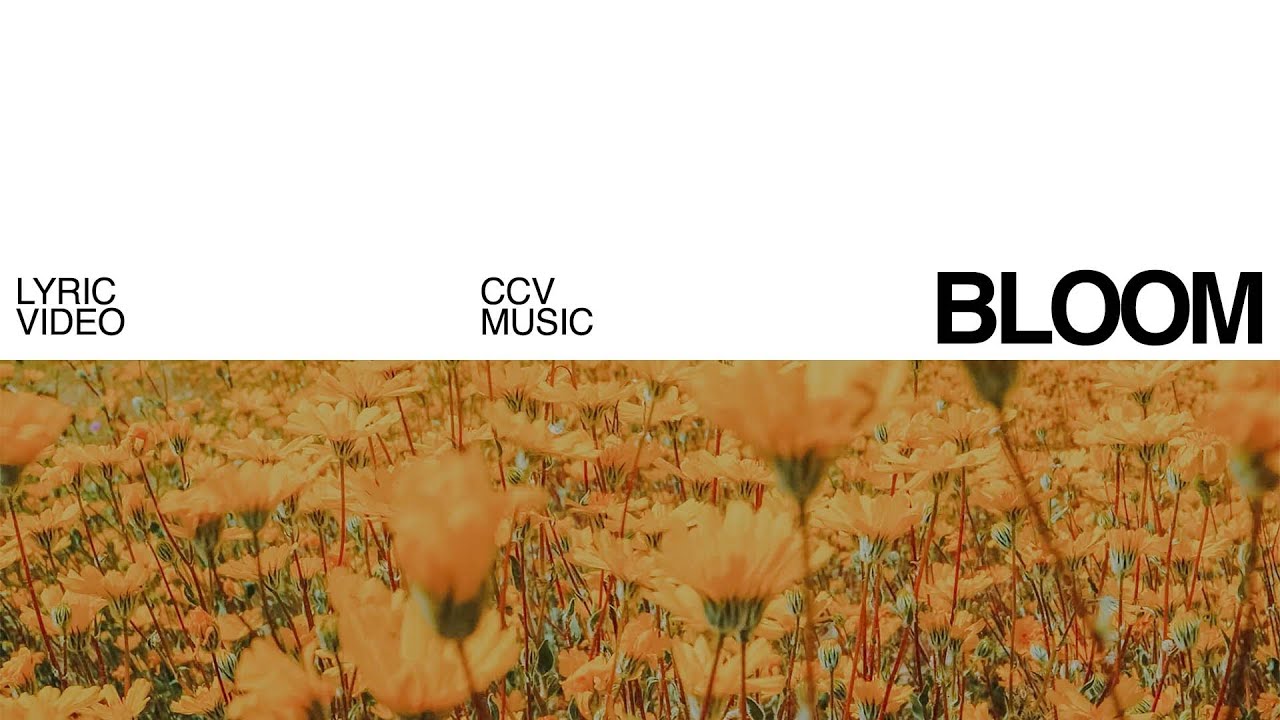 CCV Music - Bloom (Official Lyric Video)