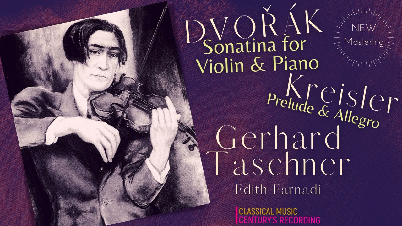 Dvořák - Sonatina for Violin & Piano, Kreisler - Prelude & Allegro (Century’s rc.: Gerhard Taschner)