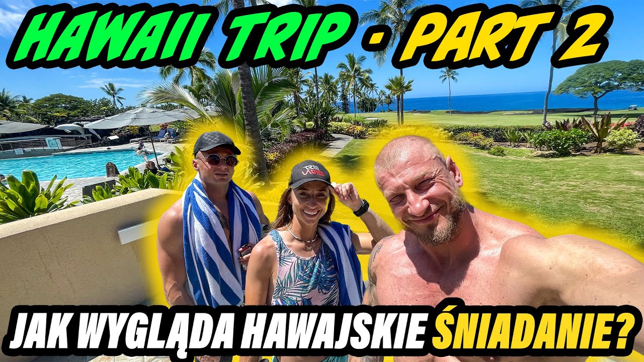 HAWAII TRIP - PART 2 - JAK WYGLĄDA HAWAJSKIE ŚNIADANIE - ODKRYWAMY WYSPĘ !