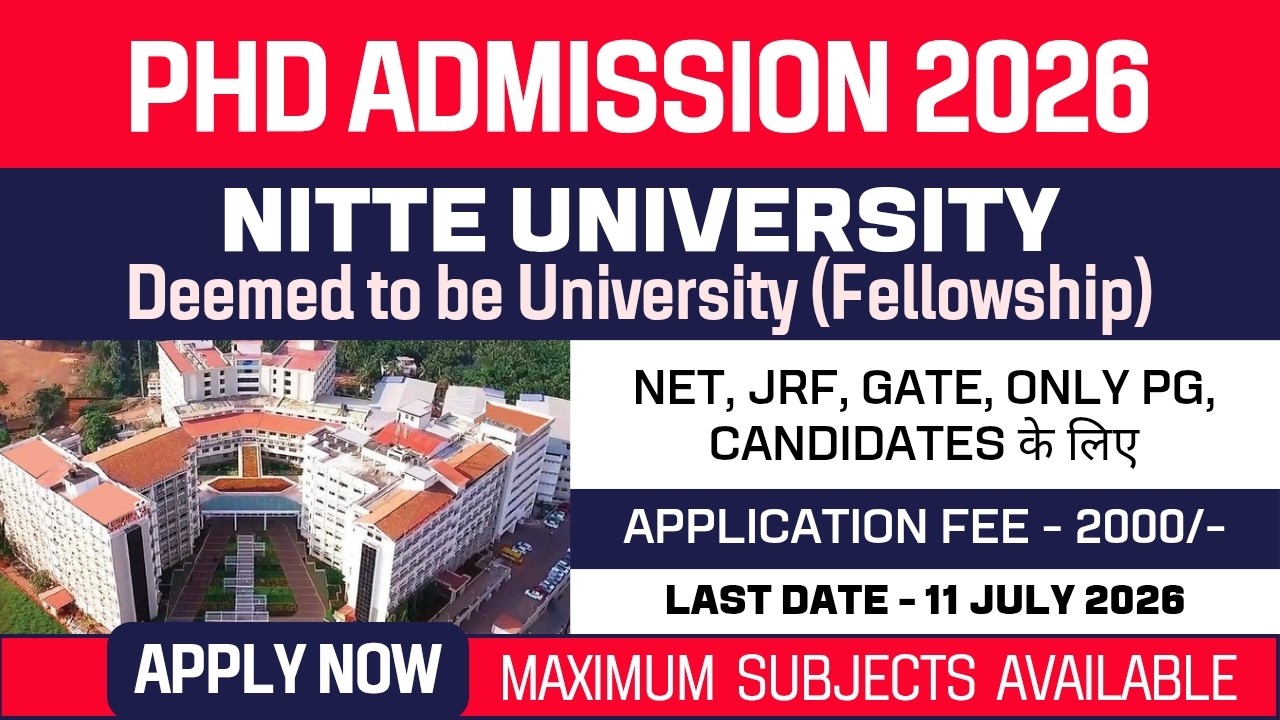 New PhD Admission 2026 | NITTE University | Deemed to be University | Fellowship | Apply Now