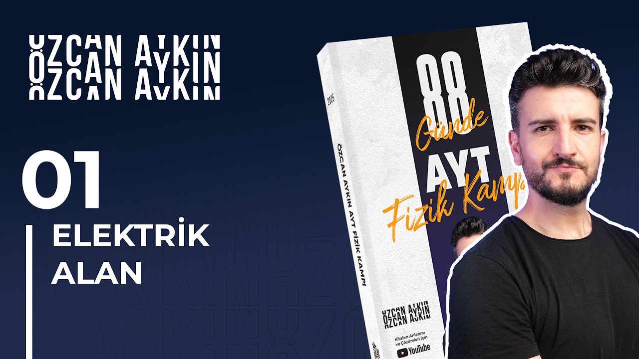 Elektrik Alan - 1 | 88 Günde AYT Fizik Kampı | 52. Gün