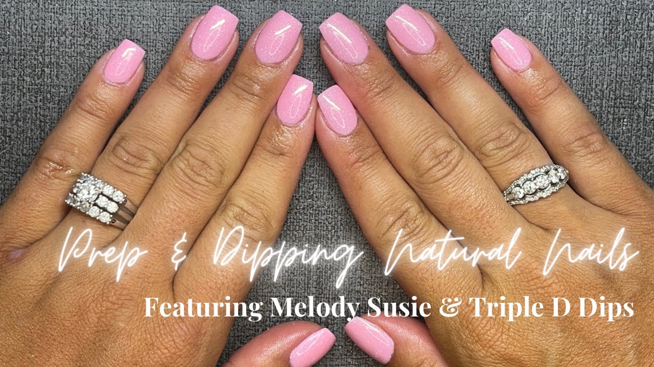 Prep & Dipping Natural Nails | Featuring Melody Susie & Triple D Dips