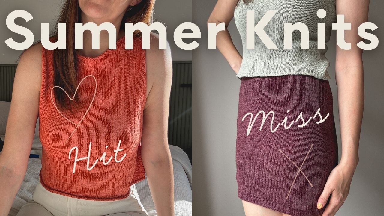 My Hits ⭐️ and Misses 🫤 of summer knitting // Goodknits Knitting Review