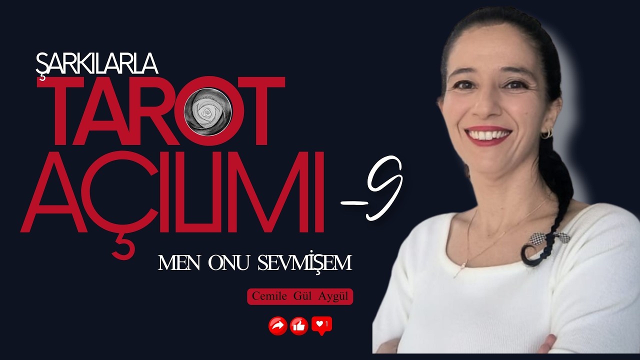 Şarkılarla Tarot Açılımları - 9 - Men Onu Sevmişem