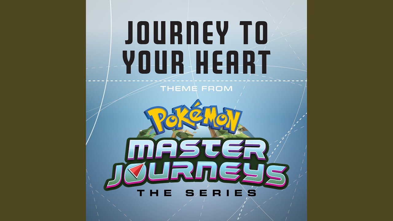 Journey to Your Heart (Theme from Pok&eacute;mon Master Journeys)