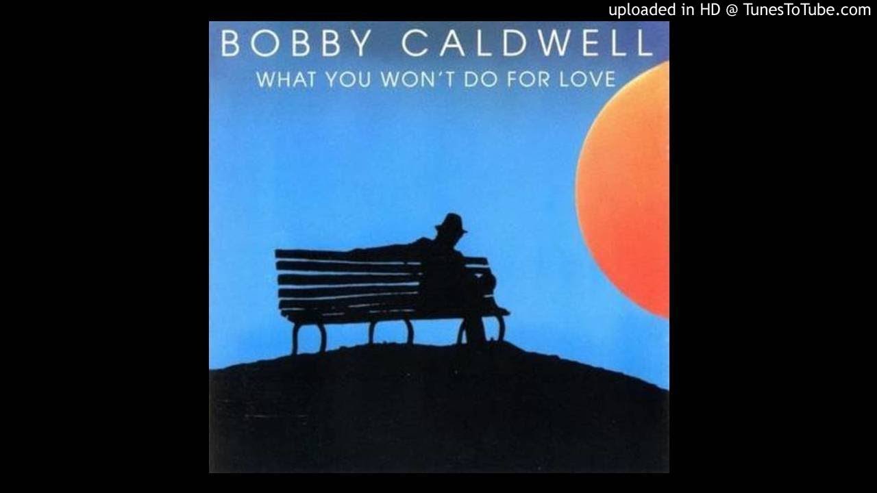 Bobby Caldwell-What You Won't Do For Love 12