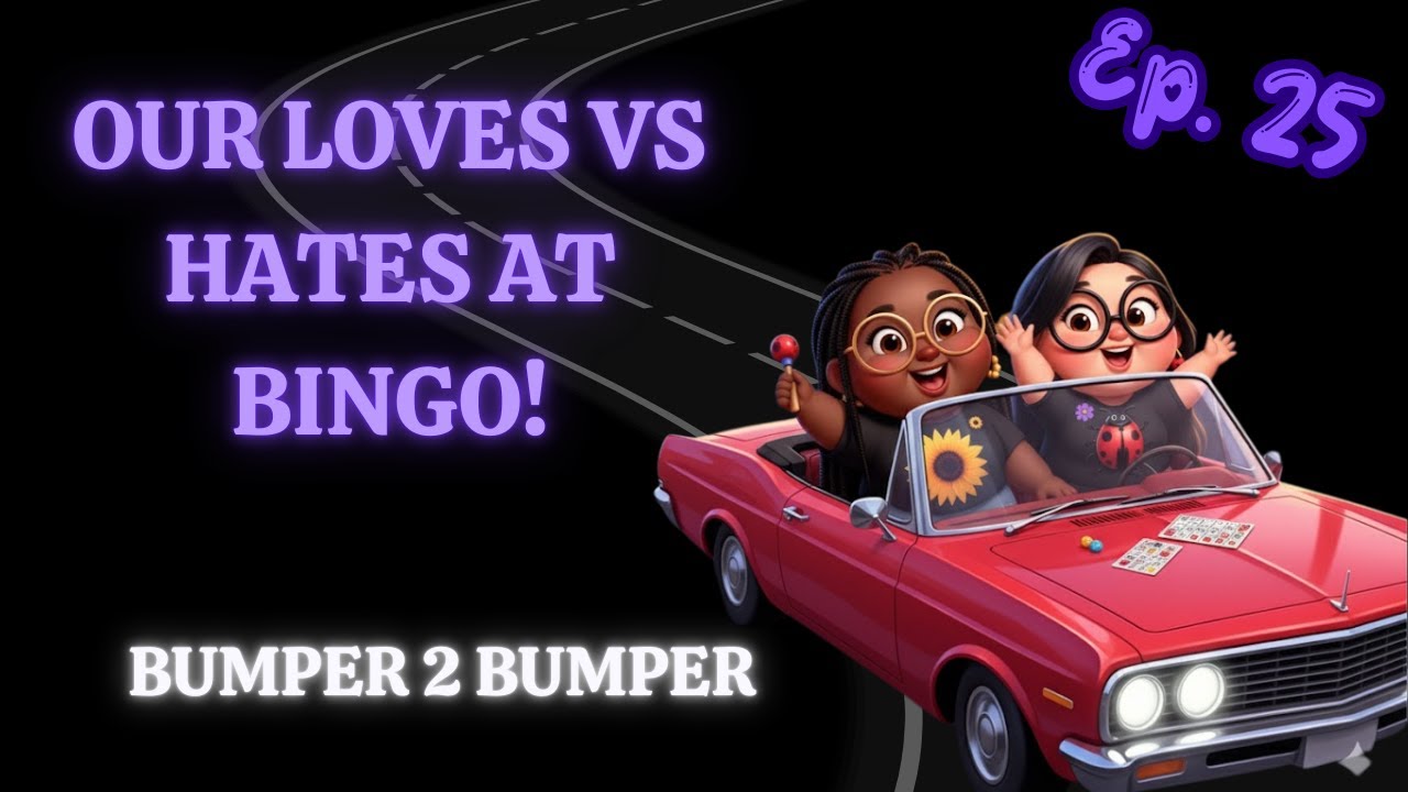 Наши любимые и ненавистные моменты в бинго в последнее время! Bingo Babes Bumper2Bumper, эпизод 25!