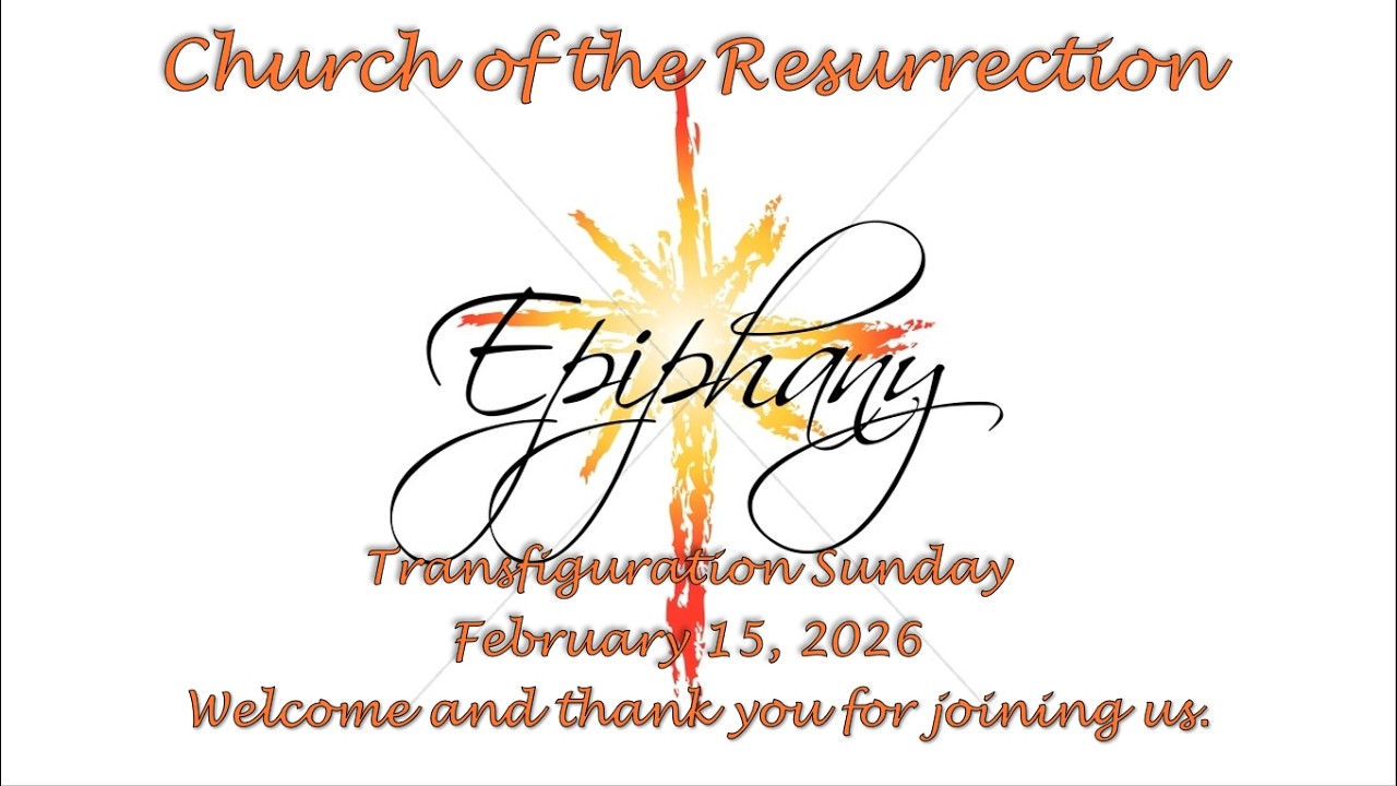 Service for Sunday Feb 15, 2026 from Church of the Resurrection, Hamilton, Ontario