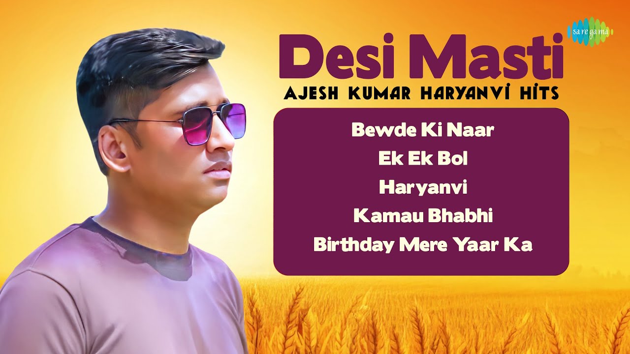 Desi Masti – Ajesh Kumar Haryanvi Hits | Bewde Ki Naar | Ek Ek Bol | Haryanvi | Music Video Playlist