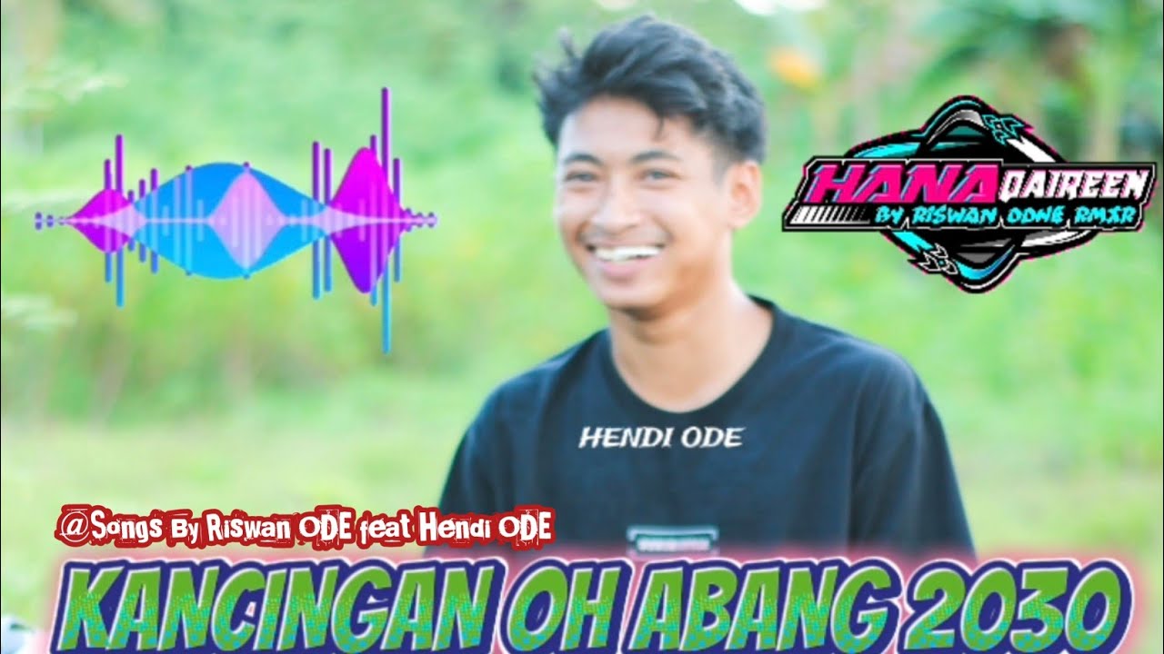 KANCINGAN🔐OH ABANG 2030📢RISWAN ODE X HENDI ODE