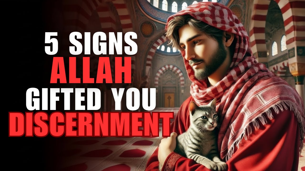 5 Signs Allah’s Gift of Discernment is Working Through You | ISLAM