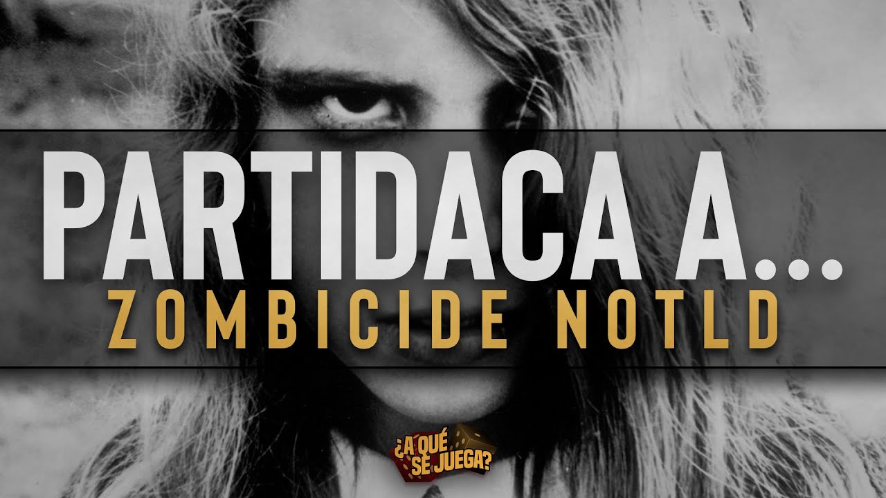 PARTIDACA A... ZOMBICIDE: Night of the Living Dead - PARTE 1
