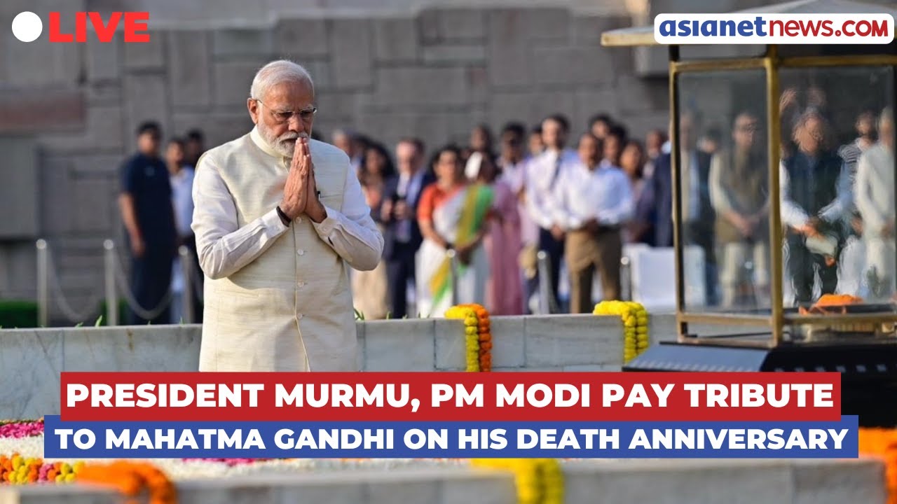 LIVE: President Murmu, PM Modi pay tribute to Mahatma Gandhi at Rajghat on his death anniversary