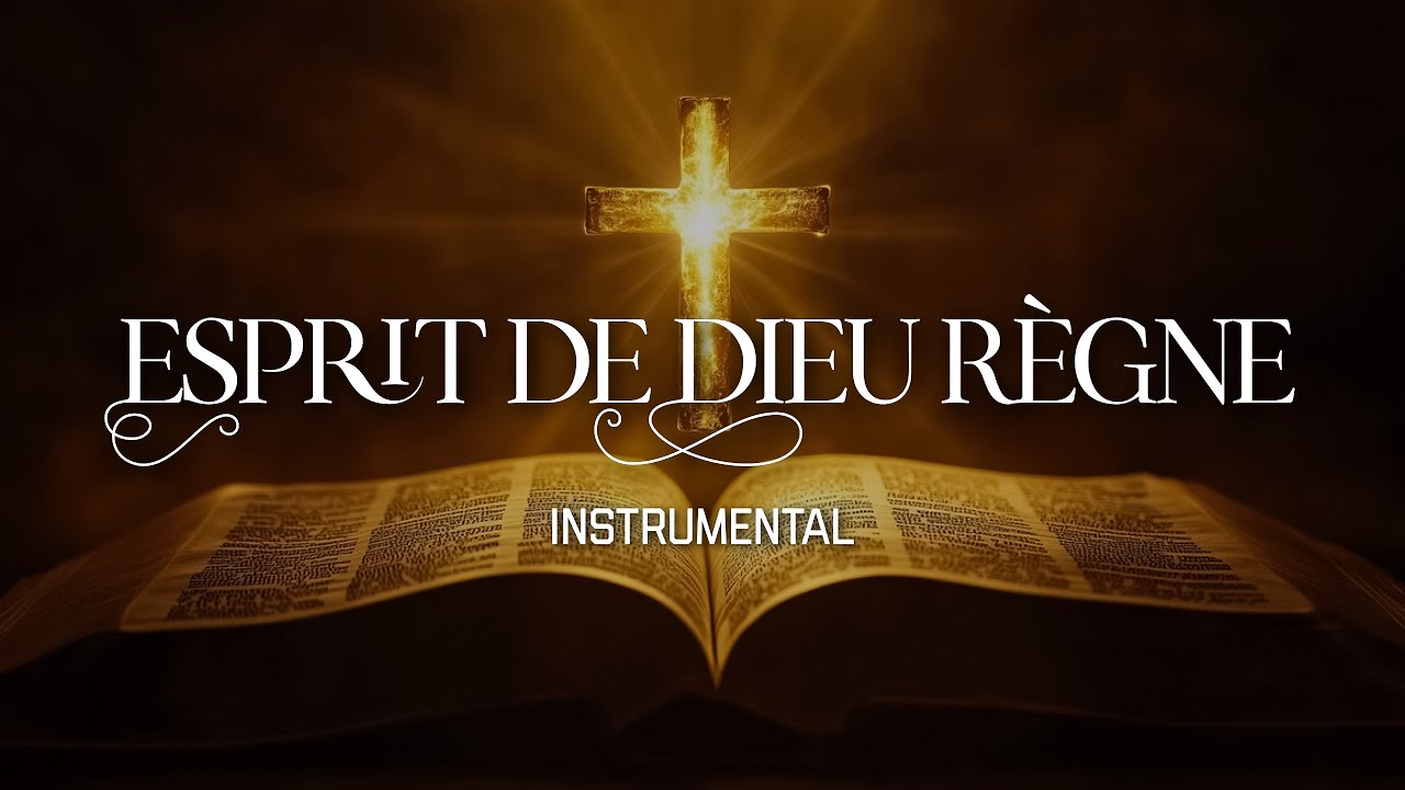 ESPRIT DE DIEU RÈGNE INSTRUMENTAL ADORATION PRIÈRE MÉDITATION