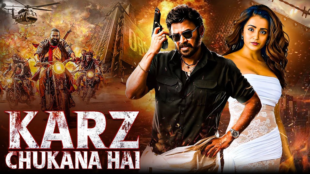 KARZ CHUKANA HAI (2025) Released South Indian Movie Dubbed In Hindi | Venkatesh | Trisha | Action