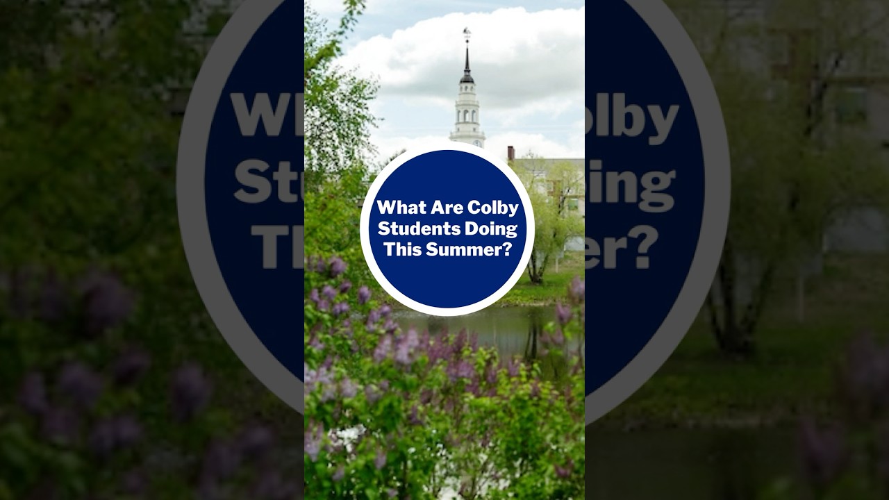 What Are Colby Students Doing This Summer?