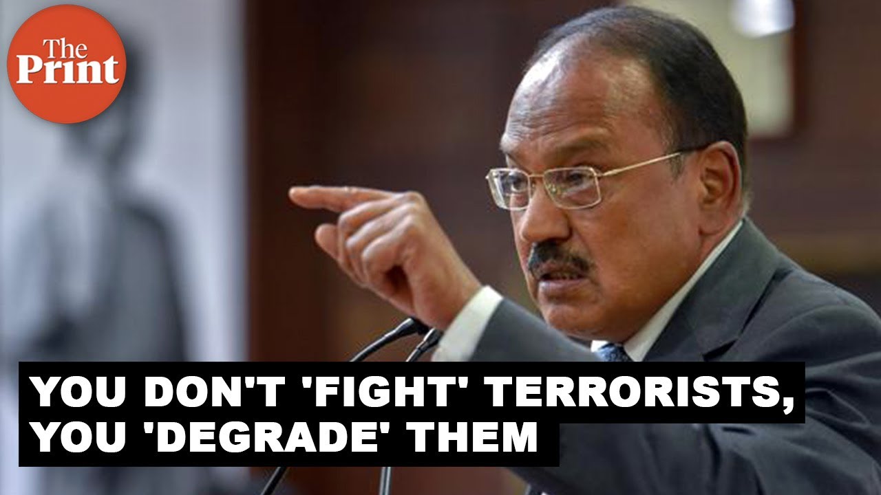 'You don't 'fight' terrorists, you 'degrade' them': NSA Ajit Doval