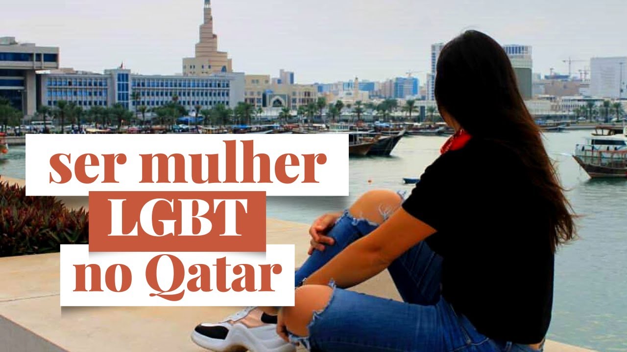 Como é ser LGBT no Qatar, onde é crime | O mundo para mulheres | Amanda Noventa