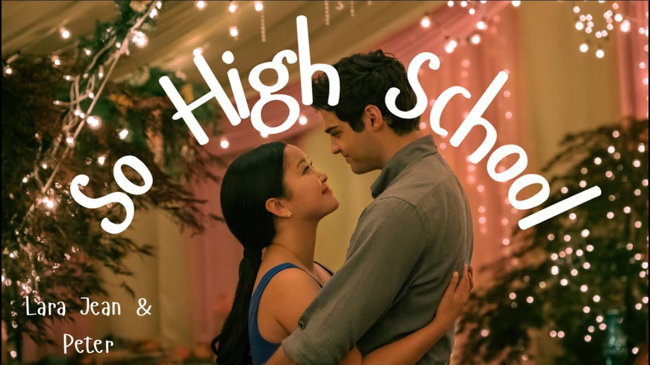 Lara Jean & Peter  l  So High School  l  To All The Boys I've Loved Before