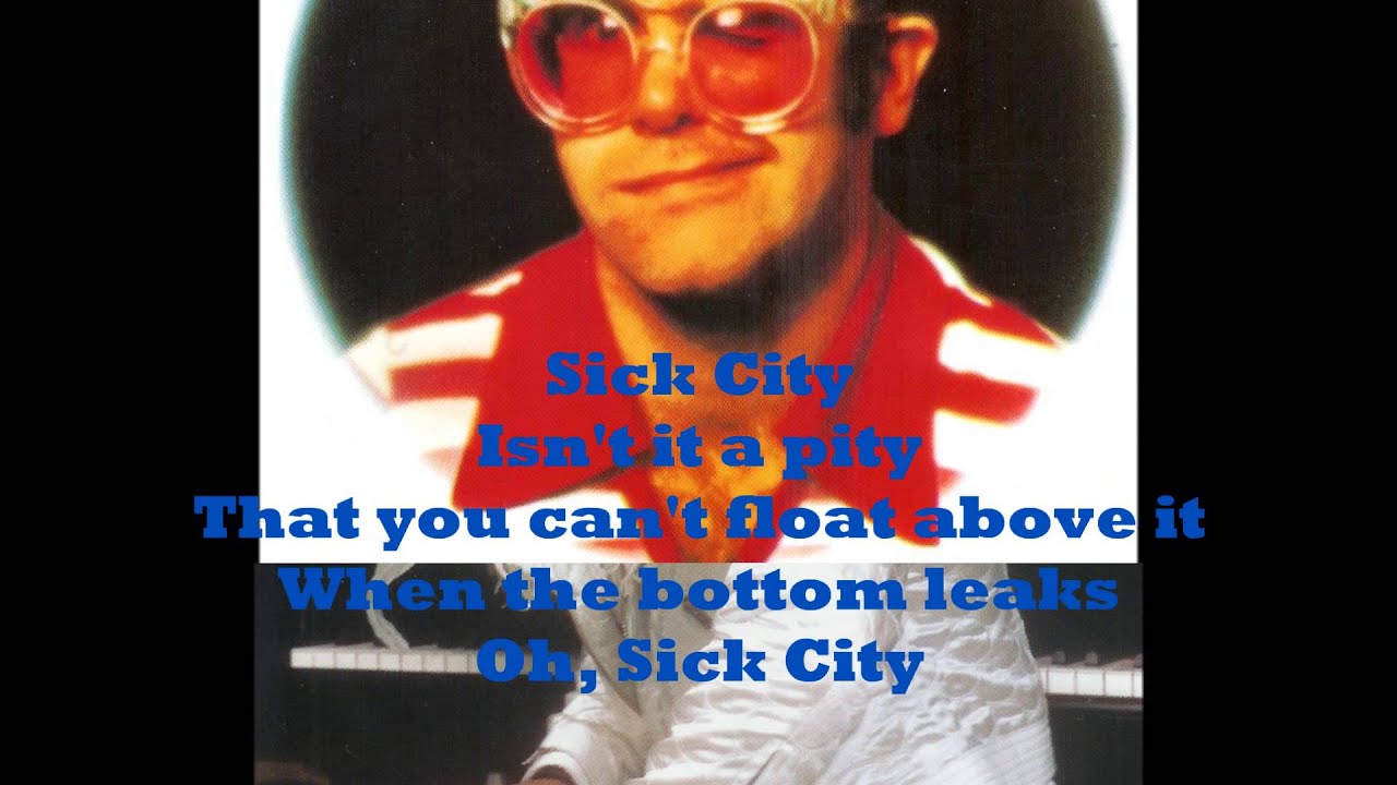 Elton John - Sick City (1974) With Lyrics!