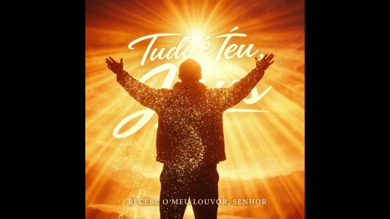 Louvor ao senhor Jesus:Tudo É Teu