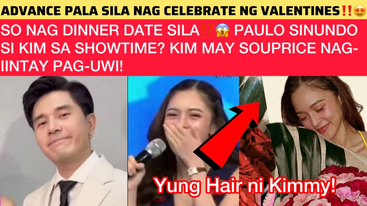 SO NAG DINNER DATE SILA⁉️😱 PAULO SINUNDO SI KIM SA SHOWTIME? KIM MAY SOUPRICE NAG-IINTAY PAG-UWI!