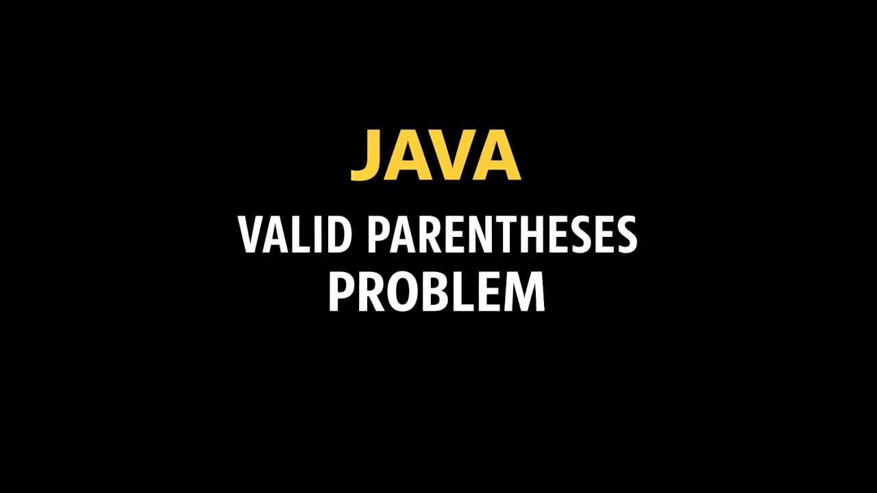 Valid Parentheses Problem in Java Using Stack | Data Structures & Algorithms