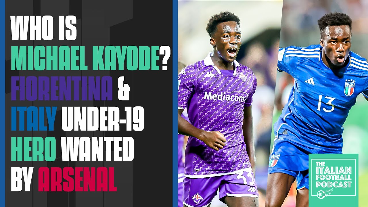 Who Is Michael Kayode? Fiorentina & Italy Under-19 Hero Wanted By Arsenal (Ep. 366)