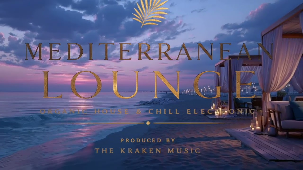 🌴 8 Hours Organic House & Chill Electronic | Mediterranean Lounge &bull; Ibiza Sunset Mix