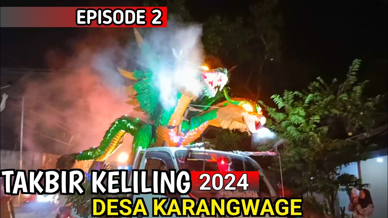 FULL VIDEO TAKBIR KELILING DESA KARANGWAGE BAGIAN 2 | Naim Cahaya Abadi #takbirkeliling2025