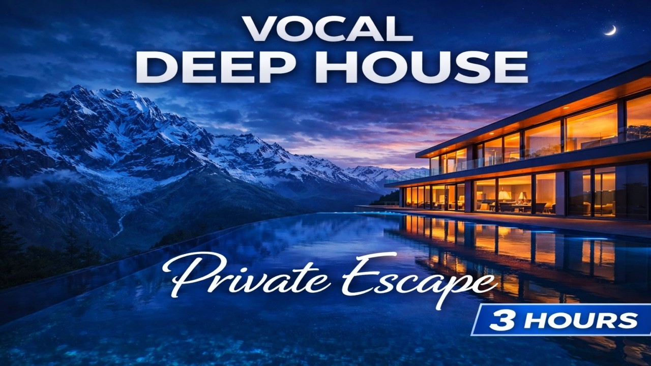 Vocal Deep House 2026 💎 Private Escape & Luxury Lifestyle Mix (3 Hours)
