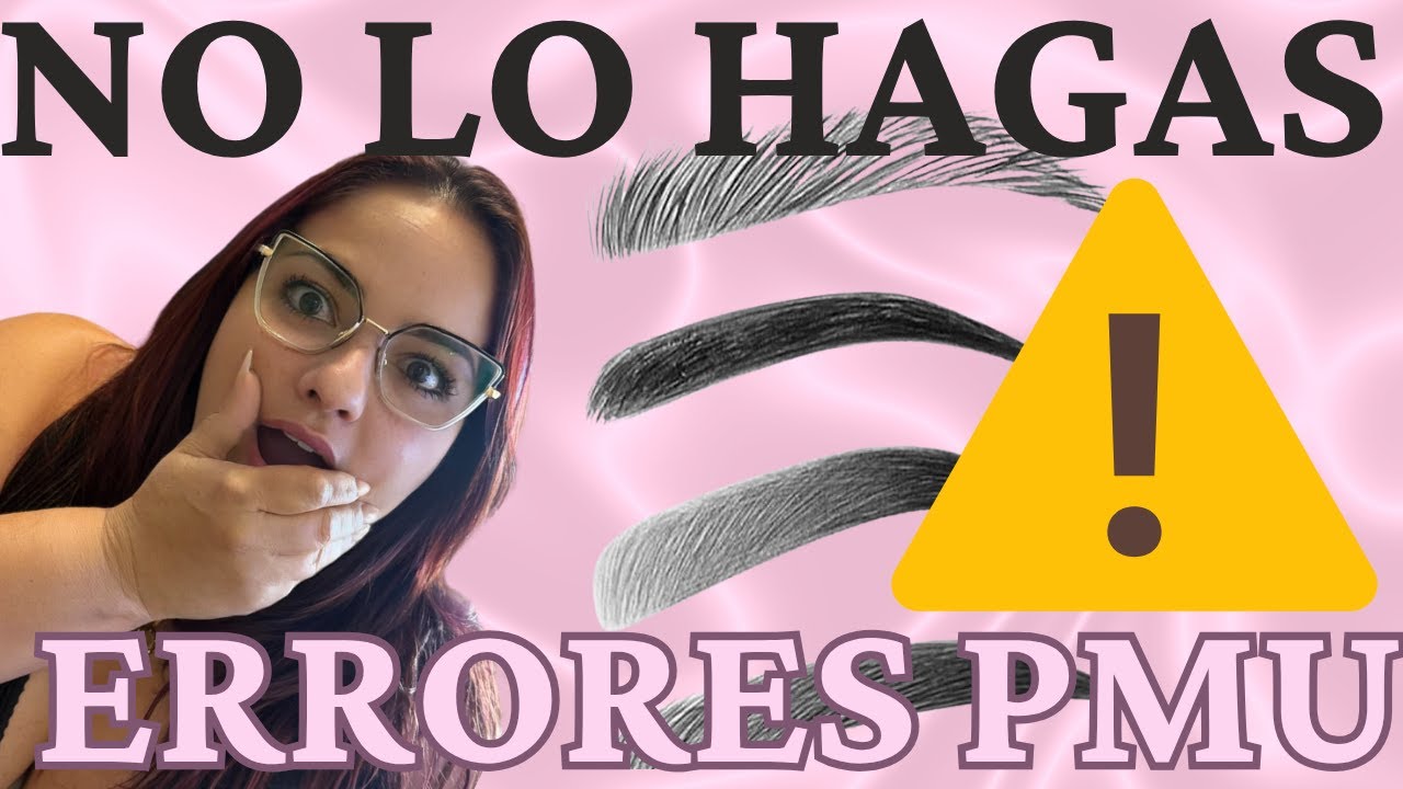 Microblading: 10 Errores FATALES que Debes Evitar (Antes, Durante y Después)”