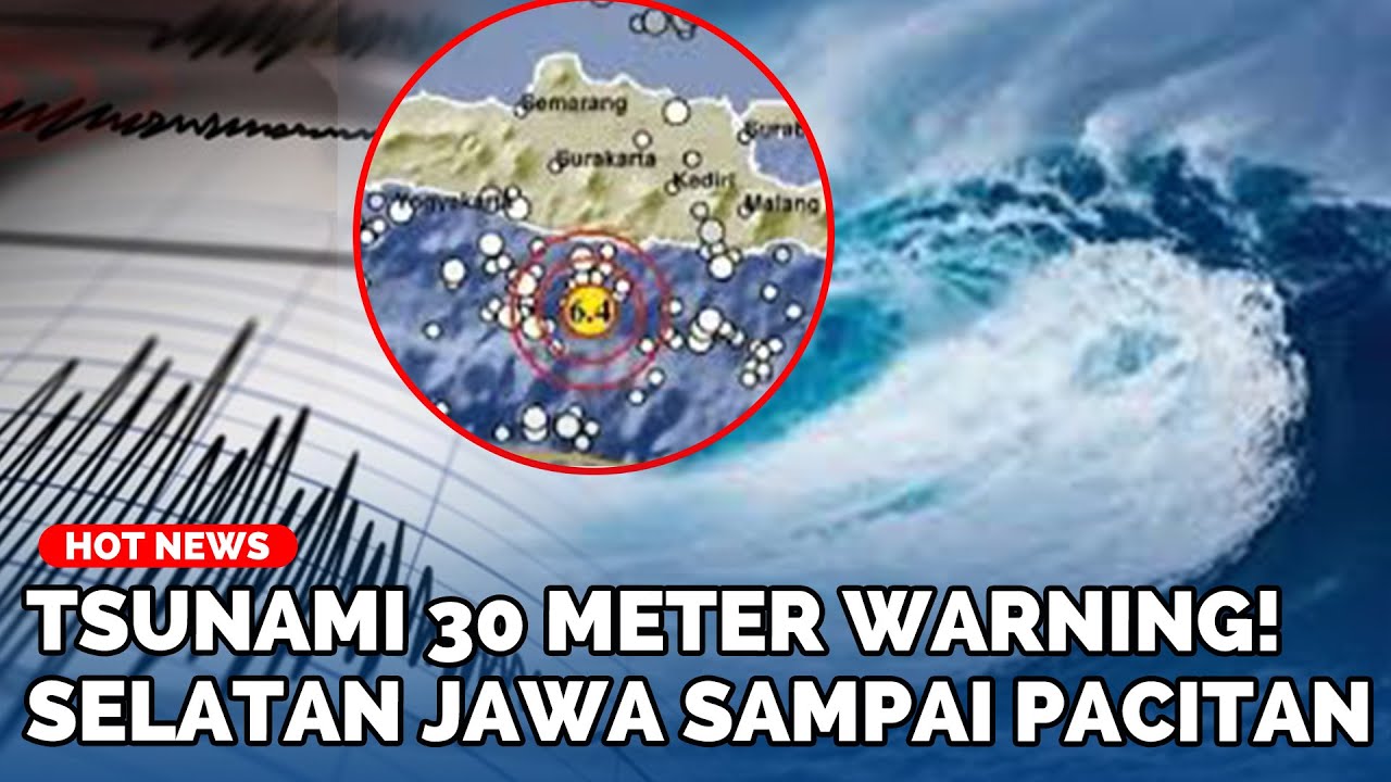 Megathrust Mengancam! Warning Tsunami 30 Meter Intai Selatan Jawa Hingga Pacitan