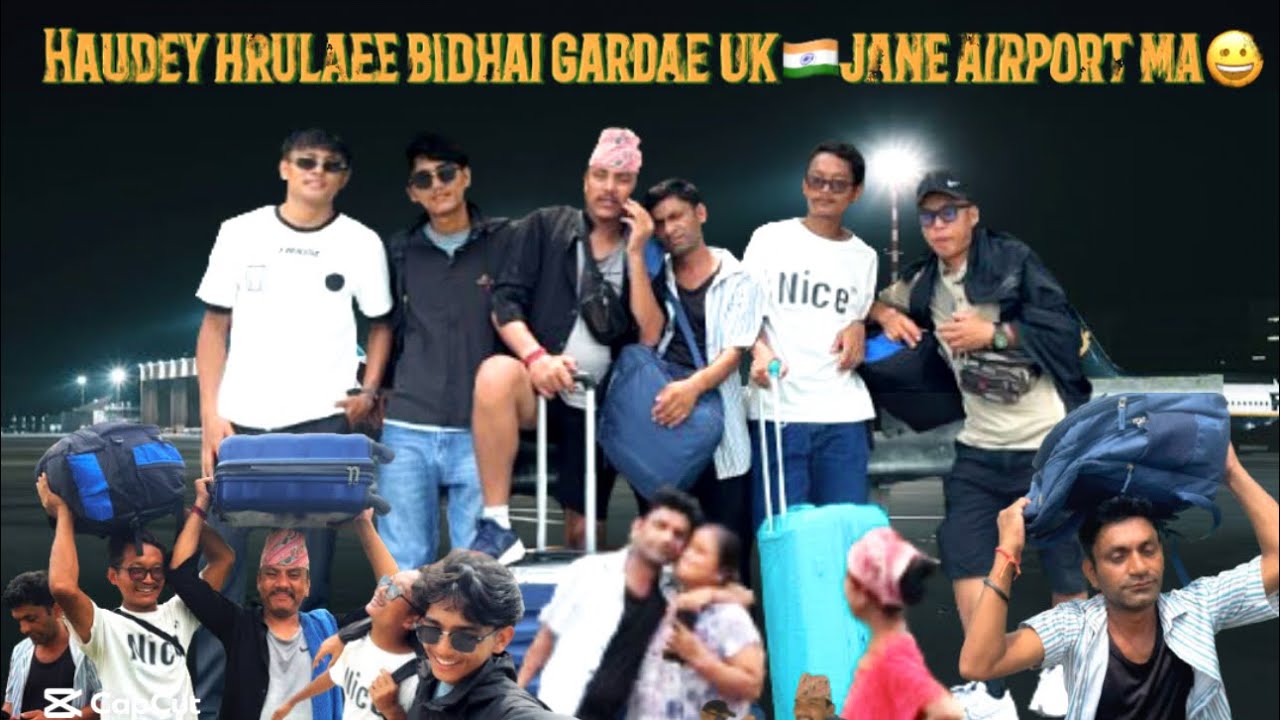 Haudey hrulae bidhae gardae👋uk🇮🇳 janey airport ma🛫😅