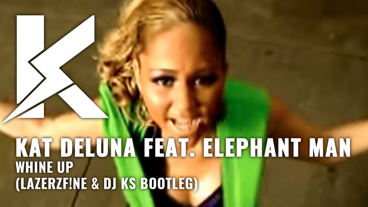 Kat DeLuna Feat. Elephant Man - Whine Up (LazerzF!ne & DJ KS Bootleg Edit)