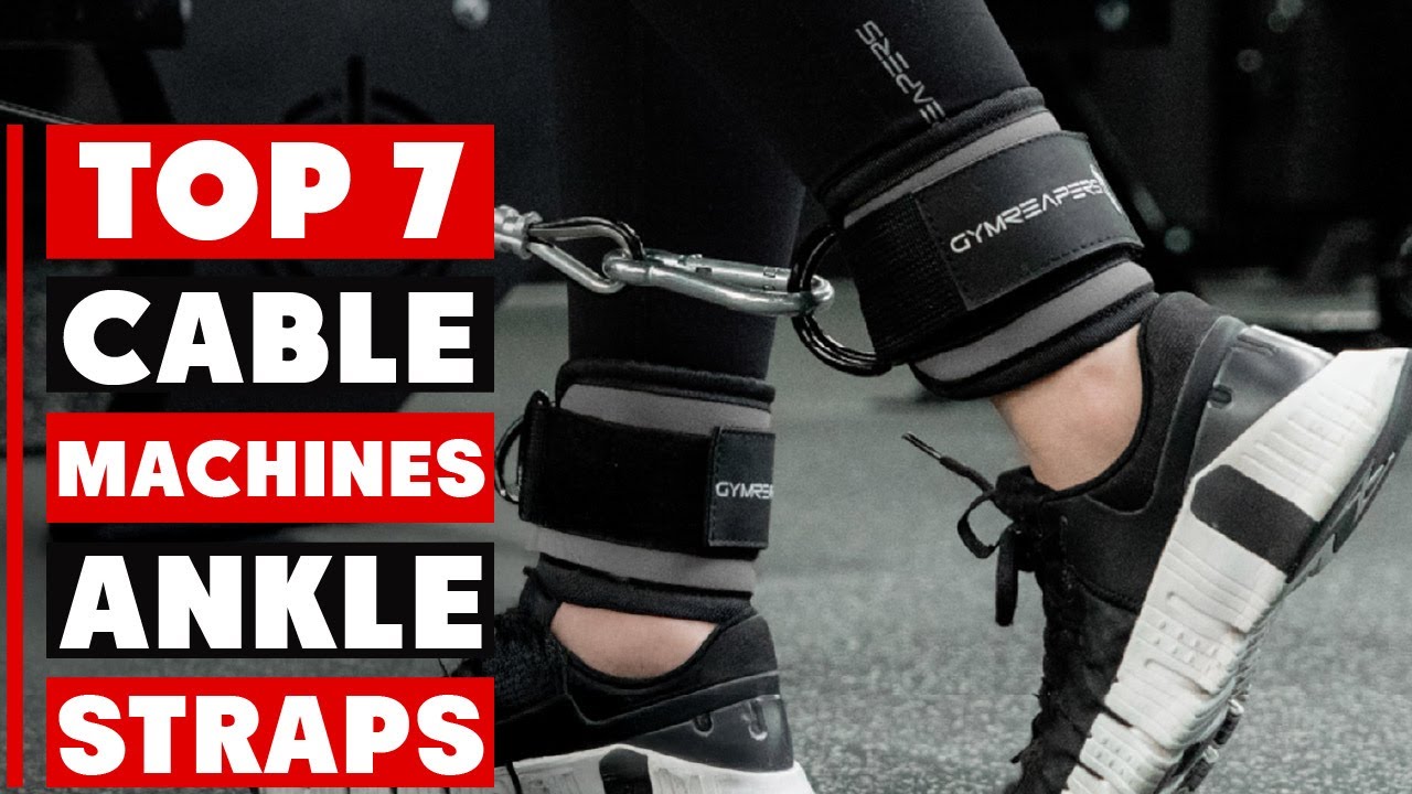 7 Best Ankle Straps for Cable Machines – Build Stronger Glutes Fast!
