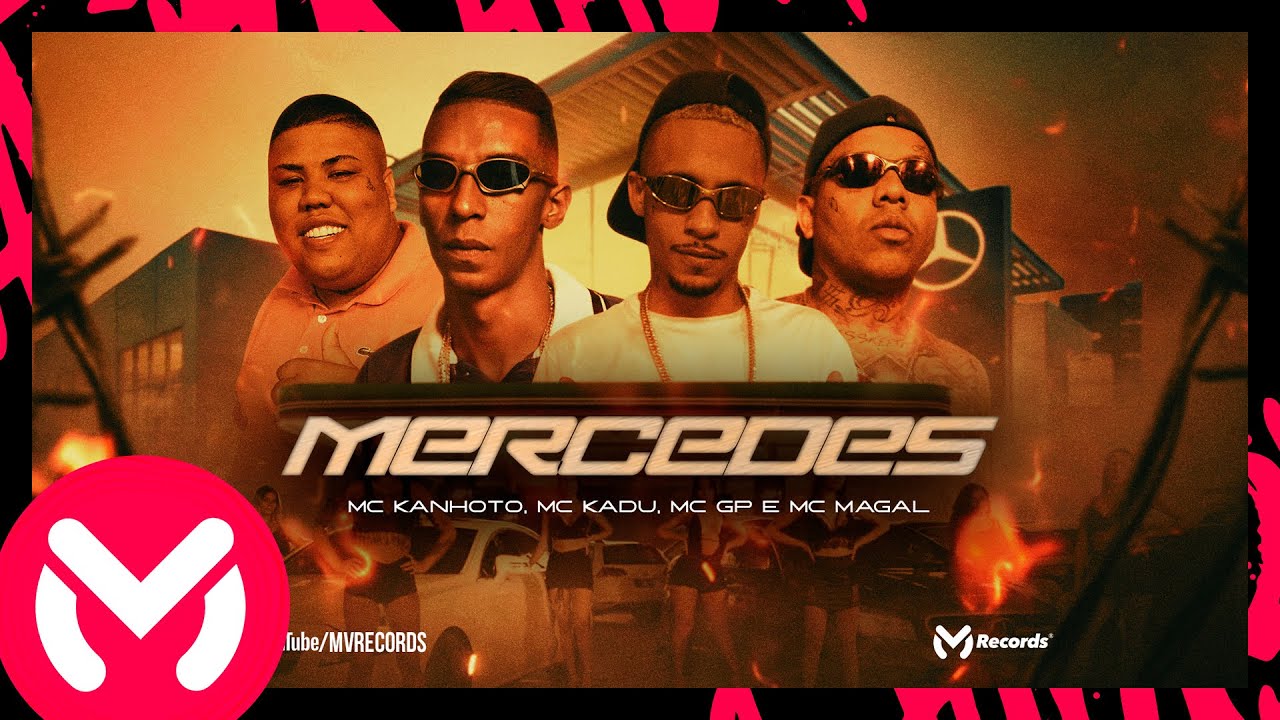 MERCEDES | MC Kanhoto, MC GP, MC Kadu e MC Magal (MV Records)
