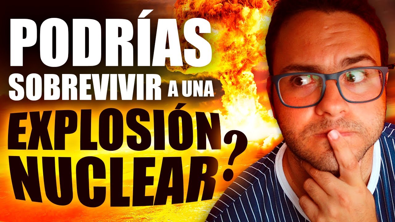 &iquest;Podr&iacute;as SOBREVIVIR a una EXPLOSI&Oacute;N NUCLEAR?