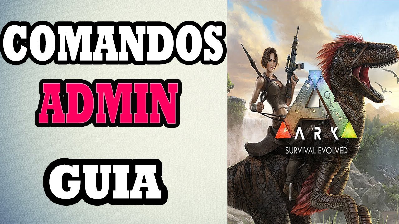 COMANDOS DE ADMIN para ARK pc (guia admin commands)